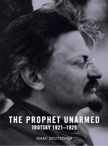 The Prophet Unarmed: Trotsky 1921-1929 von Verso